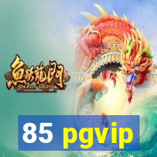 85 pgvip